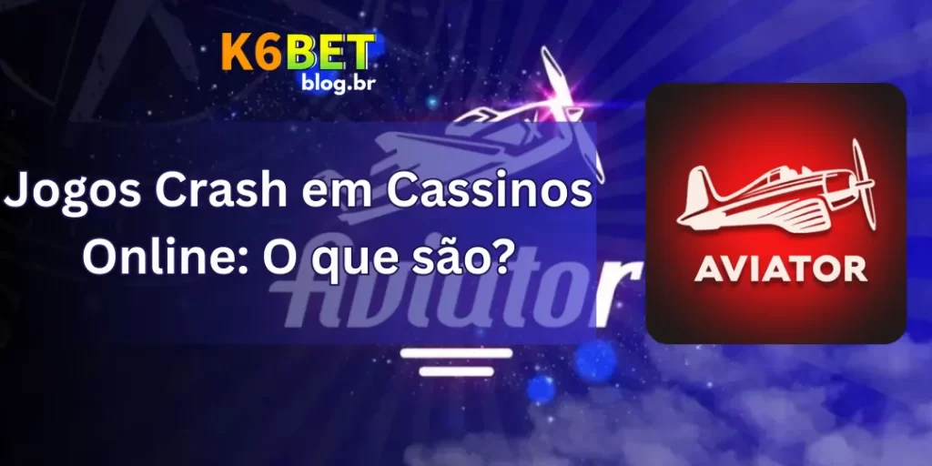 Jogos Crash em Cassinos Online: O que são?
