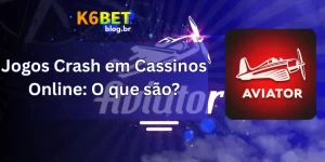 Jogos Crash em Cassinos Online: O que são?