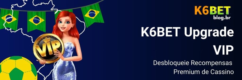 K6BET Upgrade VIP - Desbloqueie Recompensas Premium de Cassino 1 K6BET Upgrade VIP – Desbloqueie Recompensas Premium de Cassino